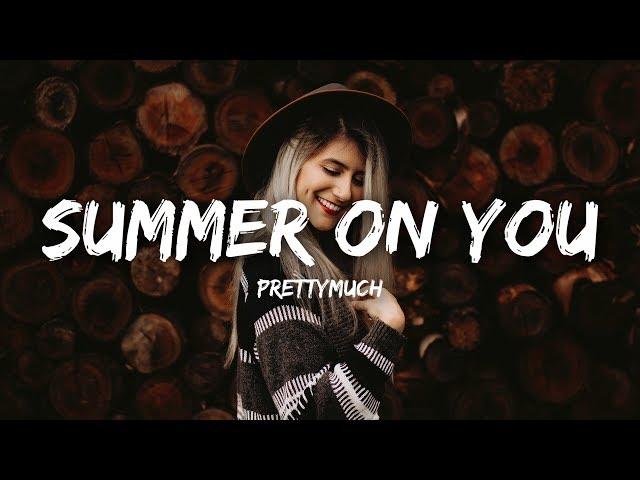 PRETTYMUCH - Summer on You (Lyrics)