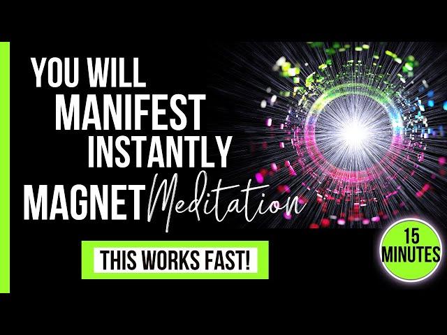 INSTANT RESULTS | Magnet Meditation  #manifestation #guidedmeditation #lawofattraction #meditation