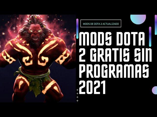 MODS PARA DOTA 2 ACTUALIZADOS SEPTIEMBRE v2.0 SIN PROGRAMAS ANTIBANEO COMPENDIO 2021