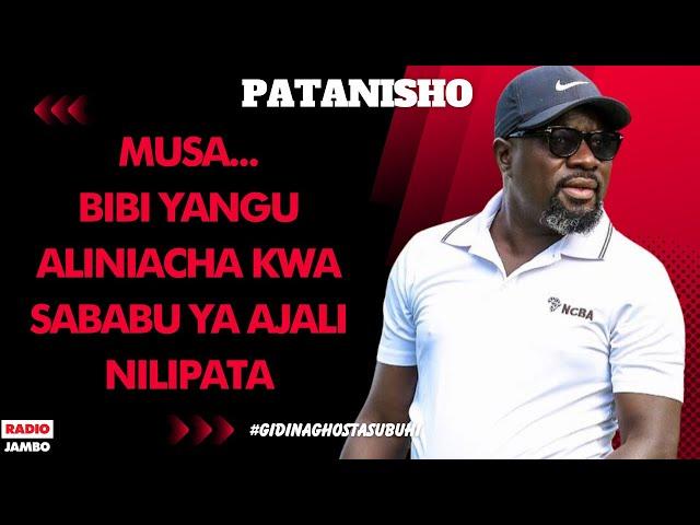 PATANISHO : MUSA,BIBI YANGU ALINIACHA KWA SABABU YA AJALI NILIPATA NA NIKAVUNJIKA MGUU