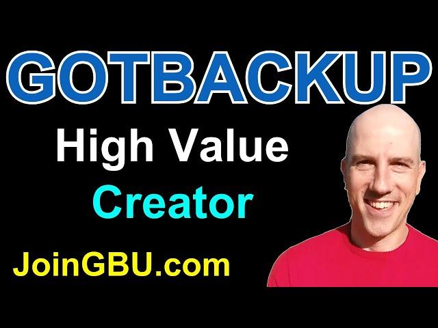GOTBACKUP: High Value Creator