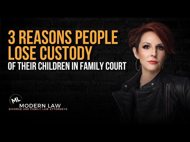 The Three Reasons People Lose Custody of Their Children in Family Court