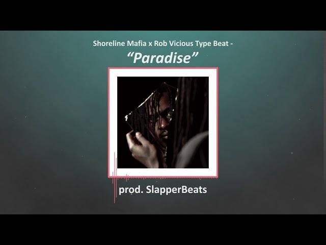 [FREE] Shoreline Mafia x Rob Vicious Type Beat - "Paradise" (prod. SlapperBeats)