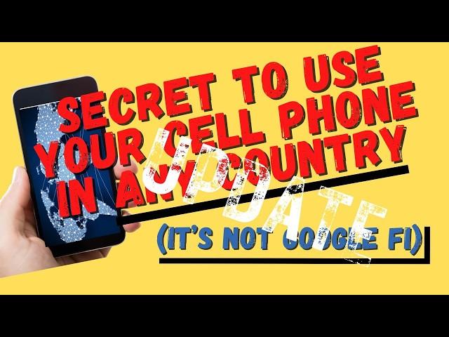 Secret to Using Your Cell Phone in Any Country: UPDATE with NEW DETAILS