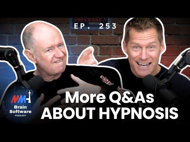 More Questions and Answers about Hypnosis - Brain Software Podcast (Ep 253)