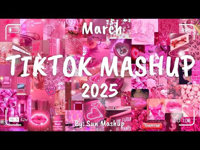 Tiktok Mashup March 2025 (Not Clean)