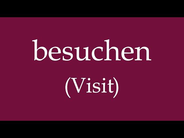 How To Say 'Visit' (besuchen) in German