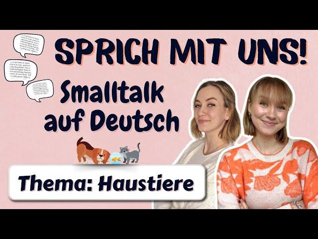 20 Minuten Deutsch sprechen + PDF| Smalltalk auf Deutsch | Wir sprechen über Haustiere!