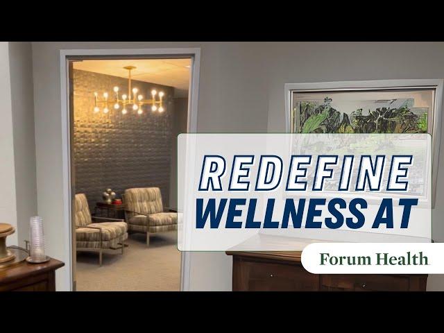 Redefine Wellness at Forum Health