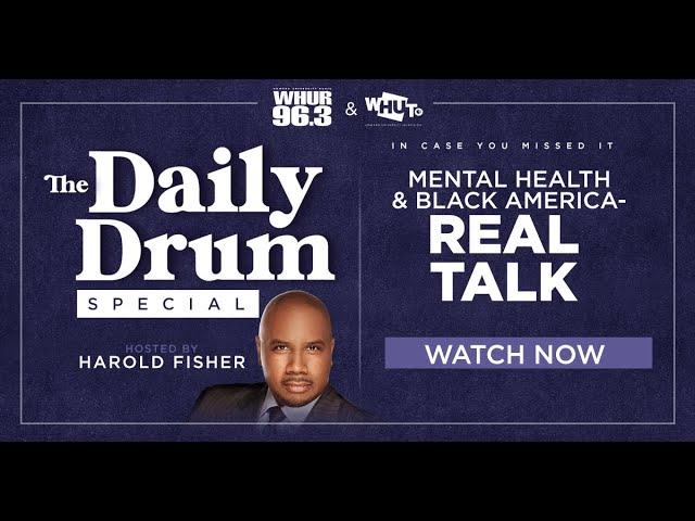 WHUR & WHUT-TV Daily Drum Special: Mental Health and Black America. Real Talk