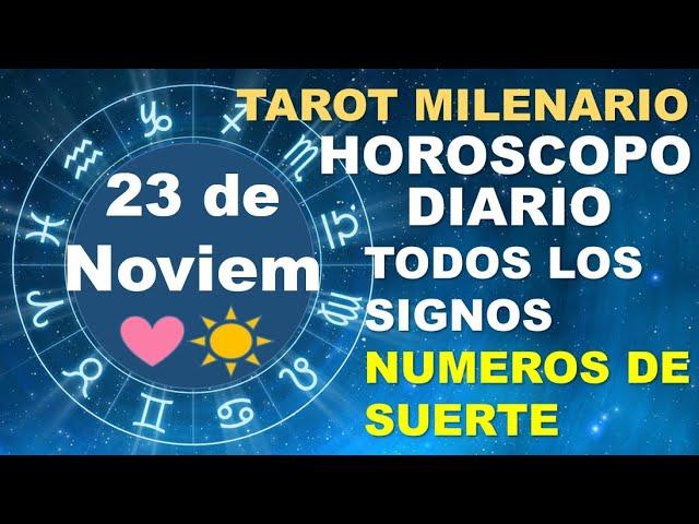 HOROSCOPO DE HOY 23 NOVIEMBRE 2024 Y NUMEROS DE LA SUERTE - TAROT MILENARIO