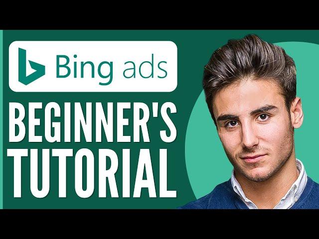 Bing Ads Tutorial | How to Start Bing Advertising in 2024 as a Beginner