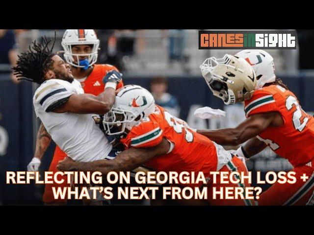 Reflecting on Georgia Tech Loss | What's Next for the Canes?