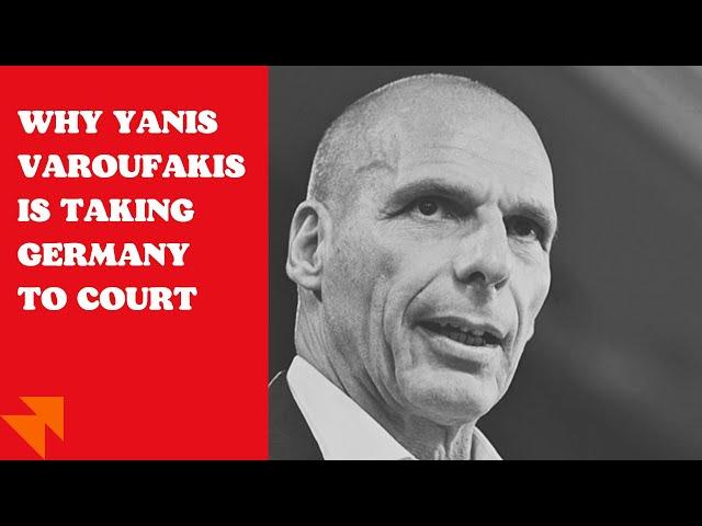 Yanis Varoufakis takes Germany to court