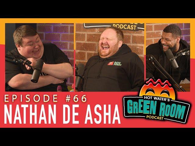 #66 With Guest Nathan De Asha - Hot Water’s Green Room w/Tony & Jamie