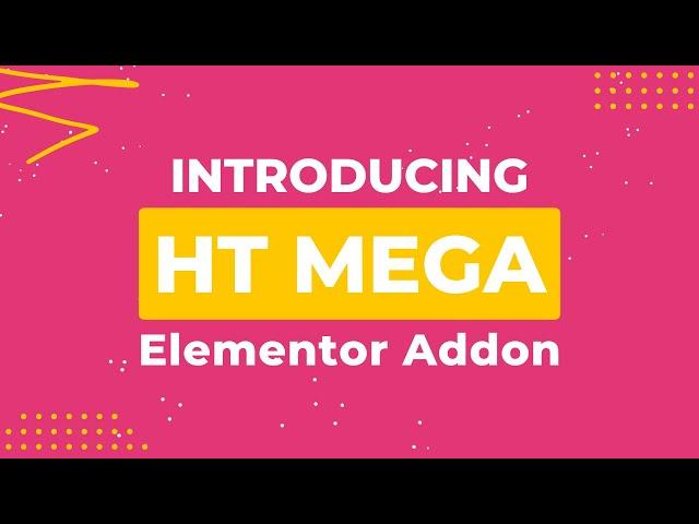 HT Mega Into - An Absolute Elementor Addon | Trust by 100K Websites