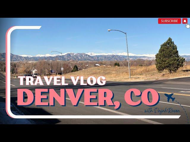 Travel Vlog | First Time In Denver, Colorado