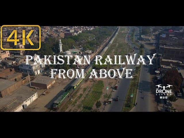 Pakistan Railway From Above 4K l The Drone Life PK