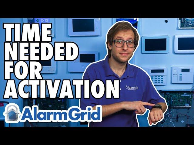 Time Needed to Activate My Alarm Grid System
