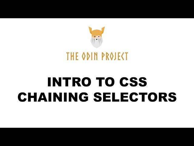 Intro to CSS - Chaining Selectors - Foundations - The Odin Project