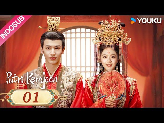 [INDO SUB] Putri Kerajaan (The Princess Royal) EP01 | Zhao Jinmai / Zhang Linghe | YOUKU