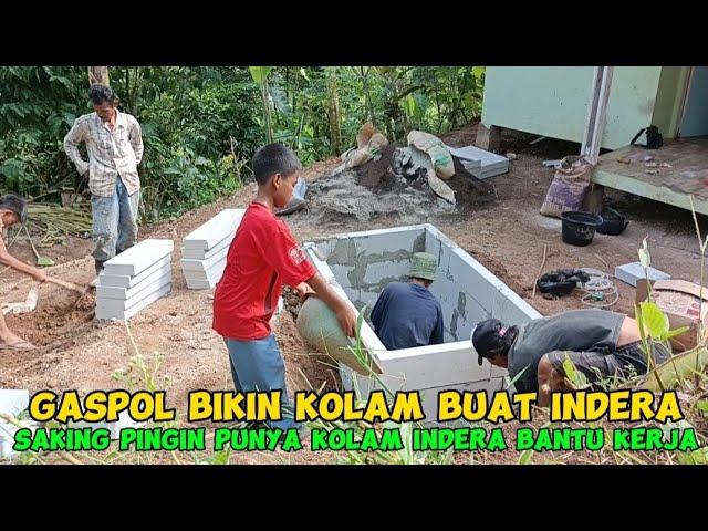 GASPOL BIKIN KOLAM BUAT INDERA SAKING  KEPINGIN PUNYA KOLAM IKAN INDERA BANTU BANTU KERJA