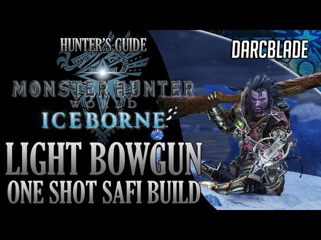 BEST LIGHT BOWGUN BUILDS : ONE SHOT SAFI BUILD : MONSTER HUNTER WORLD ICEBORNE