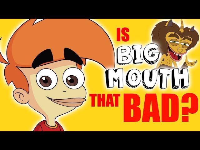 Is Big Mouth REALLY That Bad?