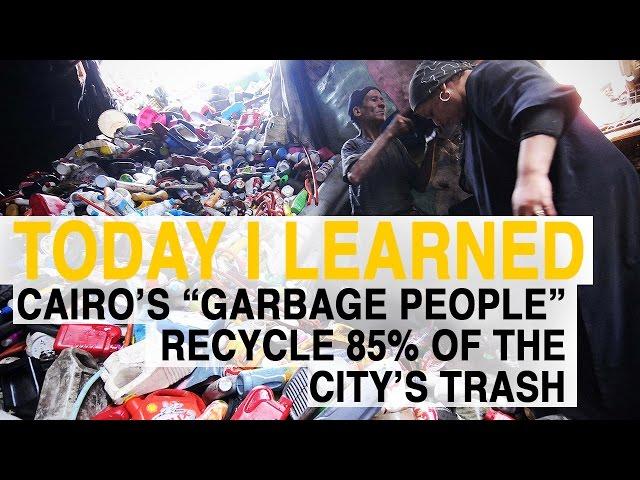 TIL: Cairo’s “Garbage People” Farm Their City's Trash | Today I Learned