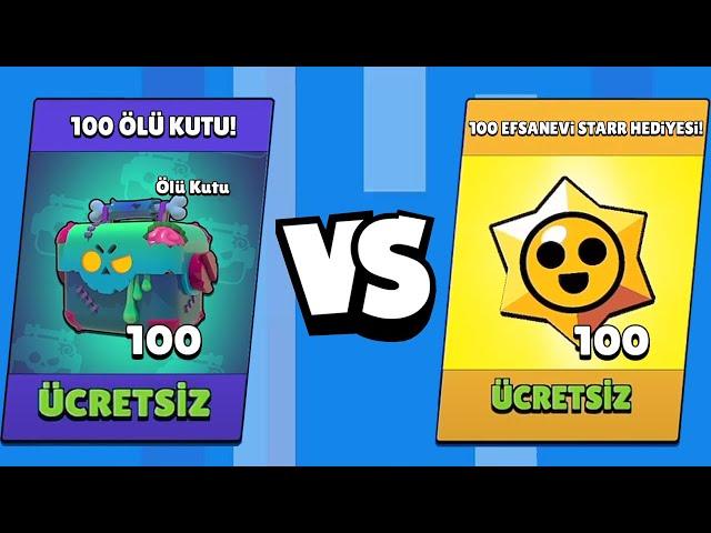 100 ÜCRETSİZ ÖLÜ KUTU vs 100 ÜCRETSİZ EFSANEVİ STARR HEDİYESİ HANGİSİ DAHA İYİ? Brawl Stars