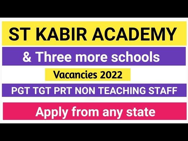 ST KABEER SCHOOL & 3 MORE SCHOOLS VACANCIES 2022 I PGT TGT PRT NON TEACHING STAFF