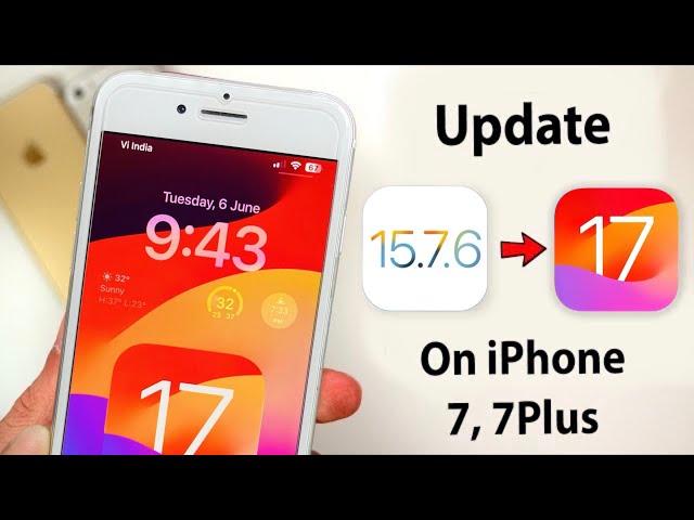 Update iOS 15.7.6 to iOS 17 || Install iOS 17 on iPhone 7 & 7 Plus