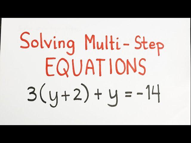 Solving Multi - Step Equations 3(y + 2) + y = -14