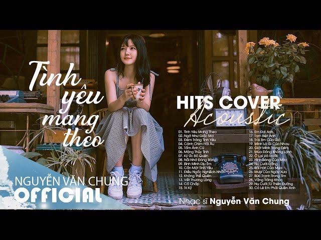 Những Bản Acoustic Nhẹ Nhàng - Tình Yêu Mang Theo ft Ngỡ Như Giấc Mơ | Nhạc Hit Cover Buồn Cực Chill