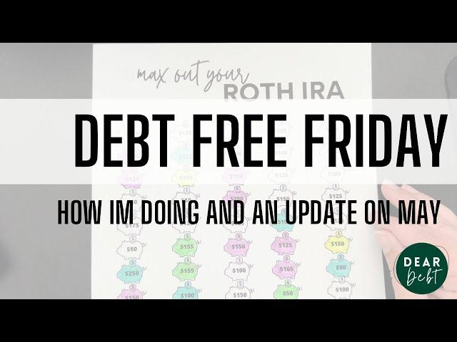 Debt Free Friday...An entire May 2024 recap