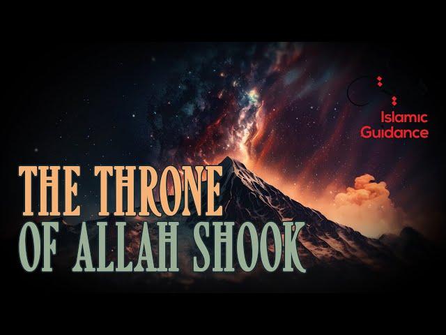 The Throne Of Allah Shook