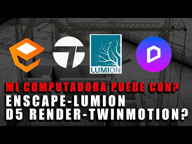 QUE VERSIÓN DE ENSCAPE, LUMION, TWINMOTION O D5 RENDER PUEDO INSTALAR EN MI COMPUTADORA 