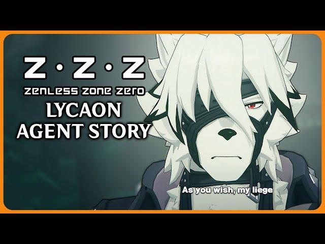 Full Lycaon Agent Story - Zenless Zone Zero