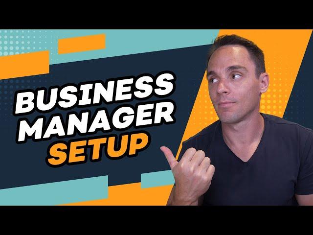 Set up Facebook Business Manager The Right Way in 2023 (Complete Guide)