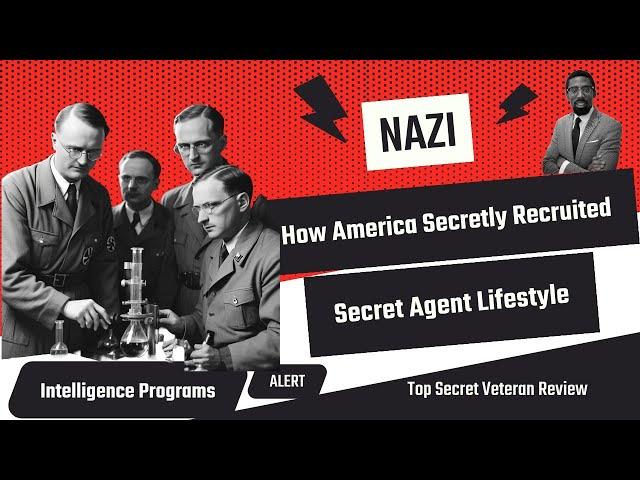 How Governments Secretly Recruited Nazi Scientists "Secret Agent Lifestyle"