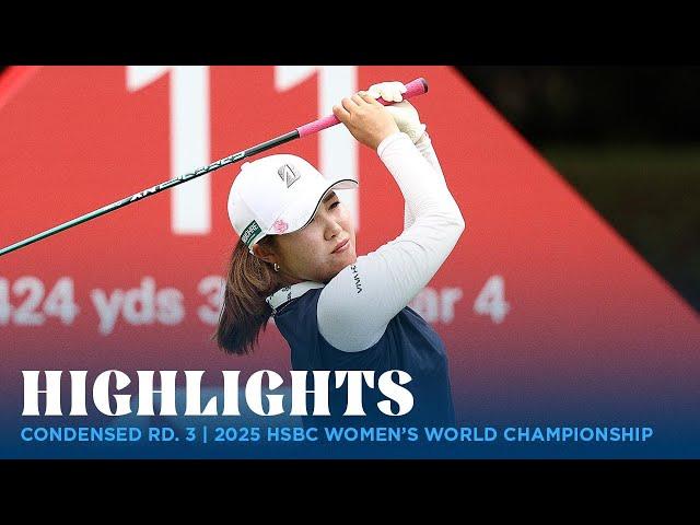 Condensed Rd. 3 | 2025 HSBC Women's World Championship