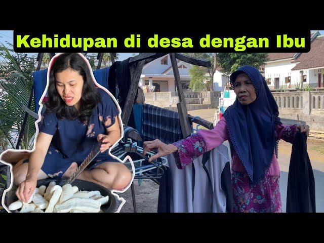 KEHIDUPAN DI DESA DENGAN IBU | RUTINITAS SEHARI-HARI BERSAMA IBU