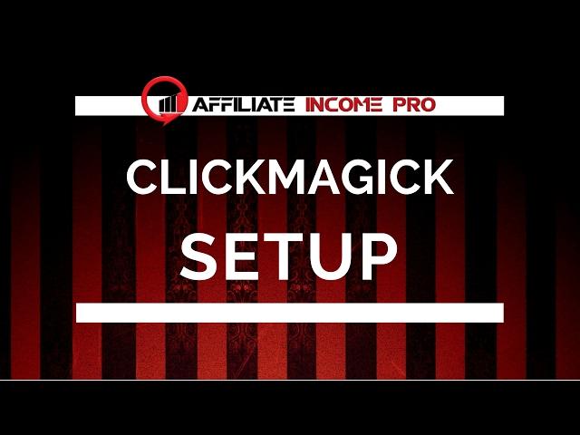 MCA Tracking Setup   How To Use ClickMagick To Track Your Funnel