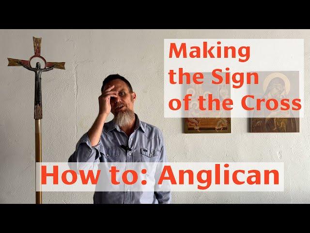 Making the Sign of the Cross - How to: Anglican