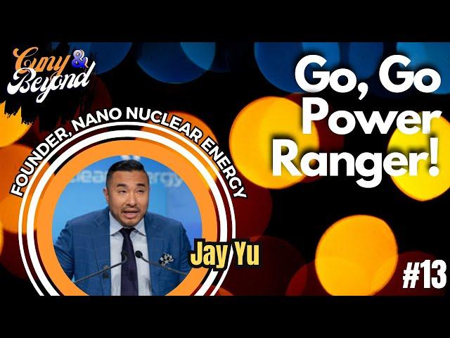 Nano Nuclear Energy Explained - How Does It Work? | EP13: CUNY & Beyond with Jay Yu