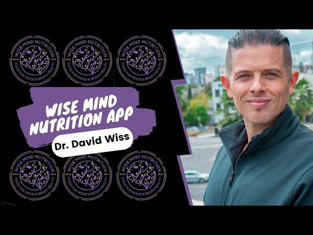 Wise Mind Nutrition App | Dr. David Wiss |