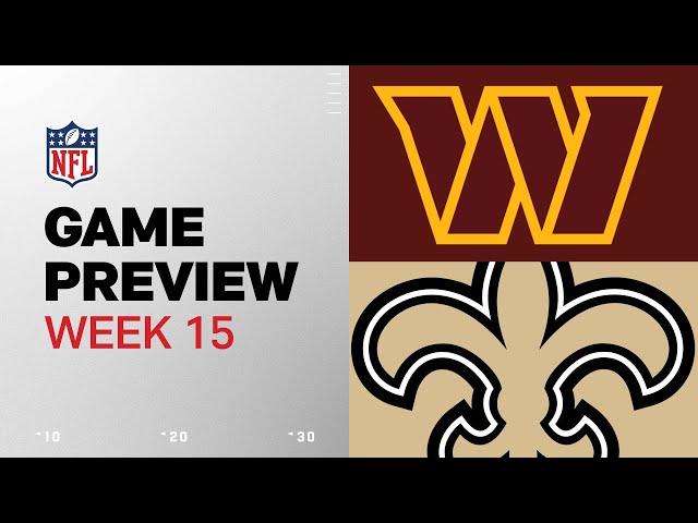 Washington Commanders vs. New Orleans Saints | 2024 Week 15 Game Preview