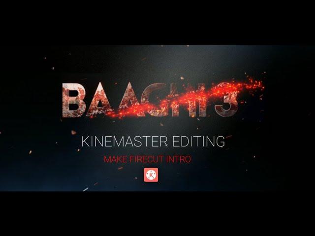 BAAGHI 3 Movie Intro Editing in kinemaster || Free Intro Tutorial || Pixellab || Fire cut Intro