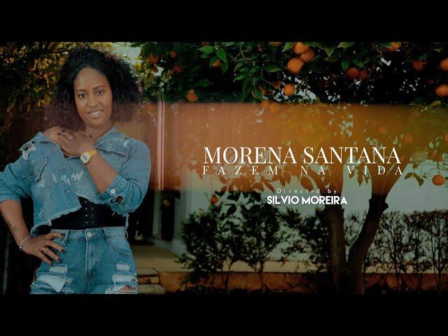 MORENA SANTANA - FAZEM NA VIDA (OFFICIAL VIDEO) [2022] 4K