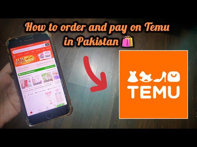 How to Order and Pay on Temu in Pakistan? ️